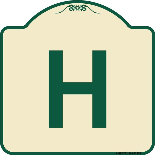 Designer Series Sign W/ Letter H, Tan & Green Heavy-Gauge Aluminum Sign, 18" x 18", TG-1818-22950
